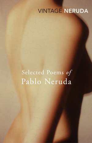 Neruda, P: Selected Poems of Pablo Neruda