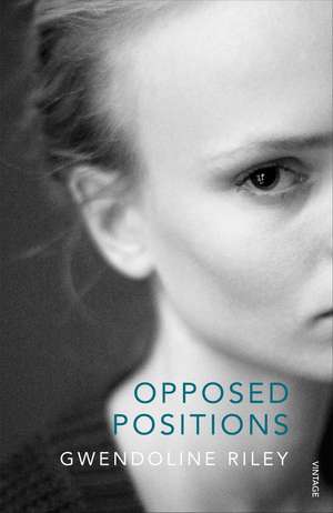Opposed Positions de Gwendoline Riley