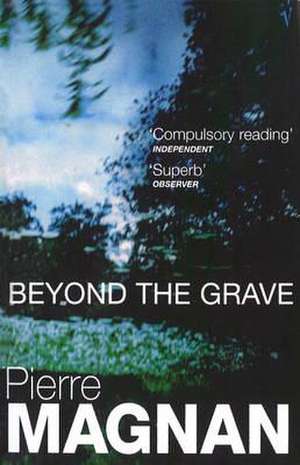 Beyond The Grave de Pierre Magnan