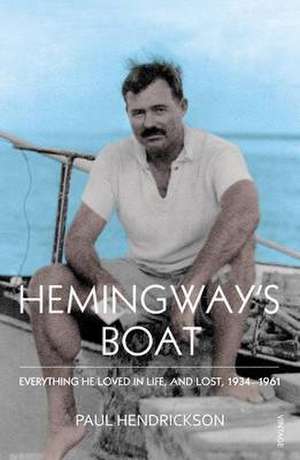 Hemingway's Boat de Paul Hendrickson