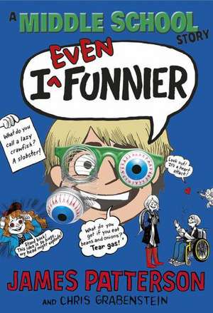 Patterson, J: I Even Funnier: A Middle School Story de James Patterson