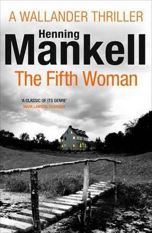 Kurt Wallander 06. The Fifth Woman de Henning Mankell