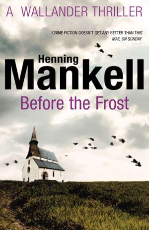 Before The Frost de Henning Mankell