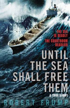 Until The Sea Shall Free Them de Robert Frump