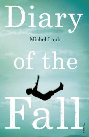 Laub, M: Diary of the Fall de Michel Laub