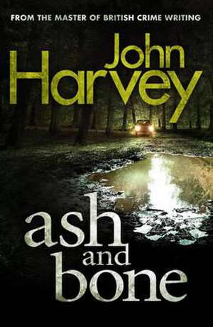 Ash And Bone de John Harvey