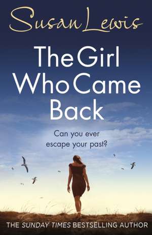 The Girl Who Came Back de Susan Lewis