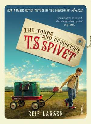 Larsen, R: The Young and Prodigious TS Spivet de Reif Larsen