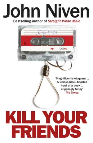 Kill Your Friends de John Niven