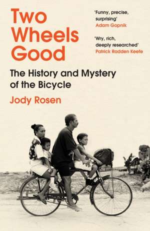 Two Wheels Good de Jody Rosen