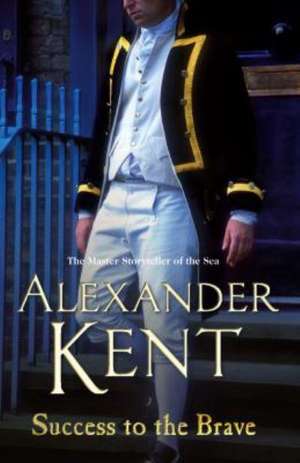 Success to the Brave de Alexander Kent