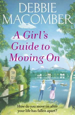 Macomber, D: Girl's Guide to Moving On de Debbie Macomber