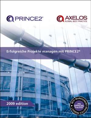 Erfolgreiche Projekte managen mit PRINCE2 de Office of Government Commerce