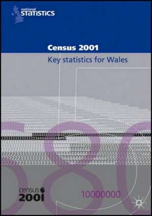 2001 Census Key Statistics (Wales): Key Statistics For Local Authorities in Wales. de Nana