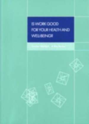 Is Work Good for Your Health and Well-being? de Gordon Waddell