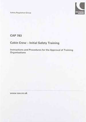 Cabin Crew - Initial Safety Training: Instructions and Procedures for the Approval of Training Organisations de Civil Aviation Authority