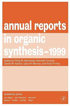 Annual Reports in Organic Synthesis 1999 de Philip M. Weintraub