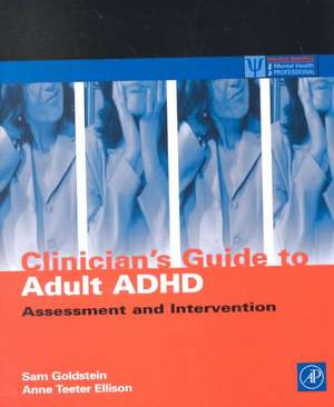 Clinician's Guide to Adult ADHD: Assessment and Intervention de Sam Goldstein