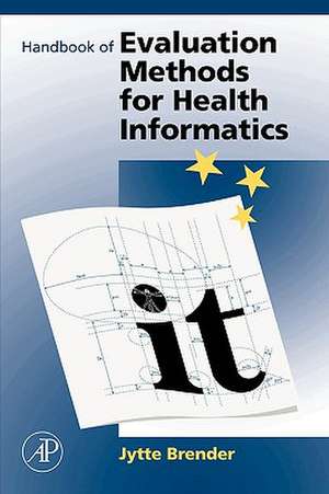 Handbook of Evaluation Methods for Health Informatics de Jytte Brender McNair