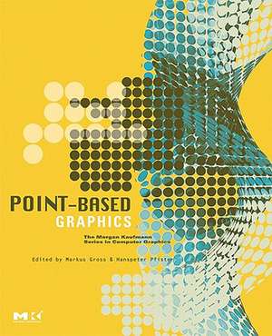 Point-Based Graphics de Markus Gross