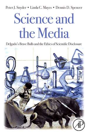 Science and the Media: Delgado's Brave Bulls and the Ethics of Scientific Disclosure de Peter J. Snyder