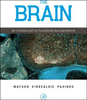 The Brain: An Introduction to Functional Neuroanatomy de Charles Watson