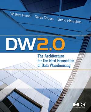 DW 2.0: The Architecture for the Next Generation of Data Warehousing de W.H. Inmon