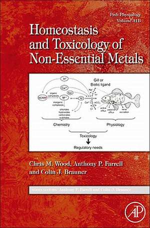 Fish Physiology: Homeostasis and Toxicology of Non-Essential Metals de Chris M. Wood