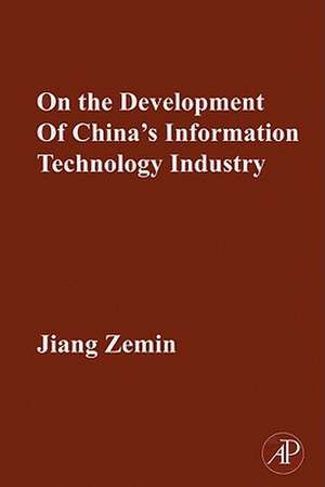 On the Development of China's Information Technology Industry de Jiang Zemin