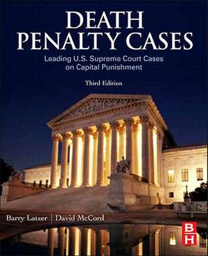 Death Penalty Cases: Leading U.S. Supreme Court Cases on Capital Punishment de Barry Latzer