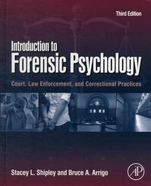 Introduction to Forensic Psychology: Court, Law Enforcement, and Correctional Practices de Stacey L. Shipley