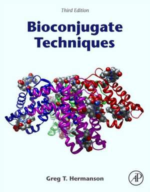 Bioconjugate Techniques de Greg T. Hermanson