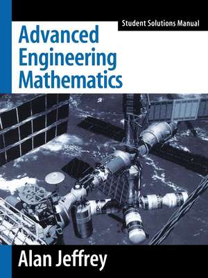 Advanced Engineering Mathematics, Student Solutions Manual de Alan Jeffrey