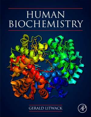 Human Biochemistry de Gerald Litwack