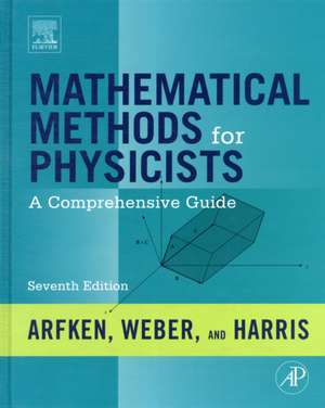 Mathematical Methods for Physicists: A Comprehensive Guide de George B. Arfken