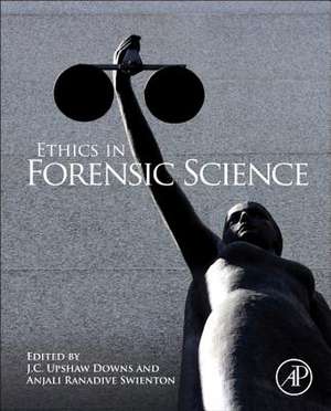 Ethics in Forensic Science de J.C. Upshaw Downs