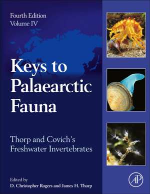 Thorp and Covich's Freshwater Invertebrates: Volume 4: Keys to Palaearctic Fauna de D. Christopher Rogers