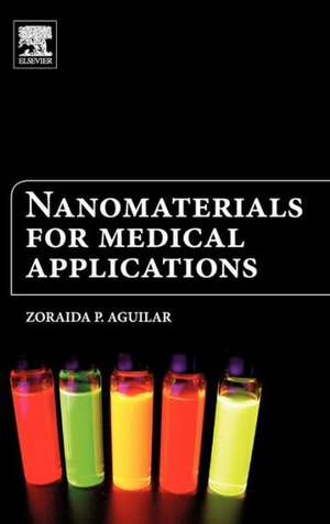 Nanomaterials for Medical Applications de Zoraida Aguilar