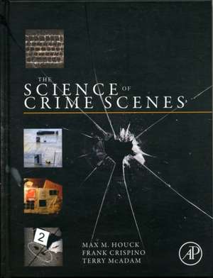 The Science of Crime Scenes de Max M. Houck