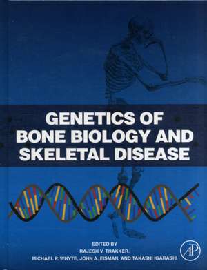 Genetics of Bone Biology and Skeletal Disease de Rajesh V. Thakker