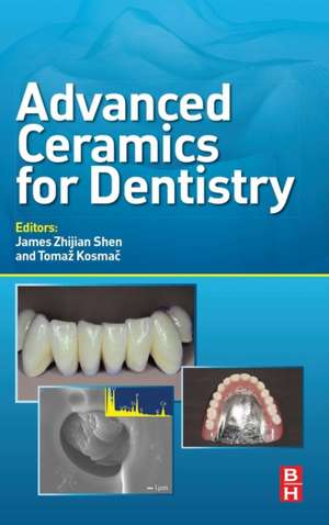 Advanced Ceramics for Dentistry de James Shen