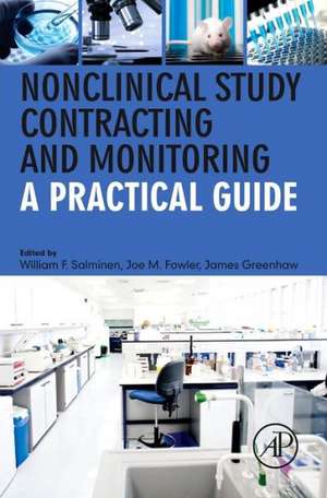 Nonclinical Study Contracting and Monitoring: A Practical Guide de William F. Salminen