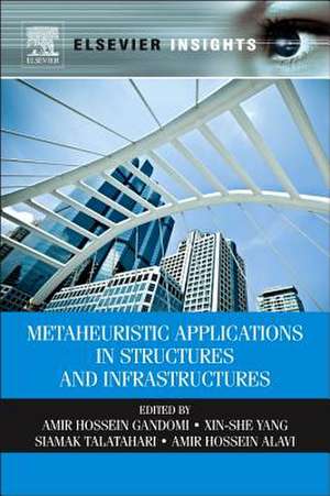 Metaheuristic Applications in Structures and Infrastructures de Xin She Yang