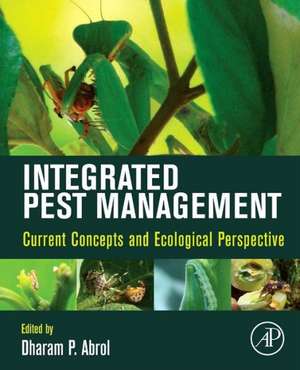 Integrated Pest Management: Current Concepts and Ecological Perspective de Dharam P Abrol