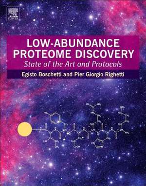 Low-Abundance Proteome Discovery: State of the Art and Protocols de Egisto Boschetti