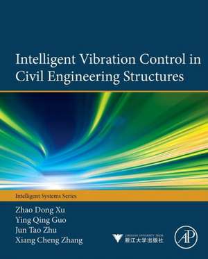 Intelligent Vibration Control in Civil Engineering Structures de Zhao-Dong Xu