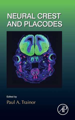 Neural Crest and Placodes de Paul Trainor