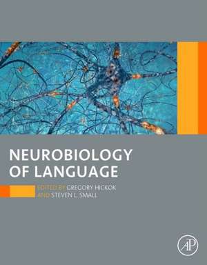 Neurobiology of Language de Gregory Hickok