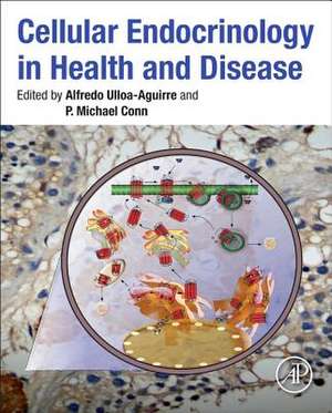 Cellular Endocrinology in Health and Disease de Alfredo Ulloa-Aguirre