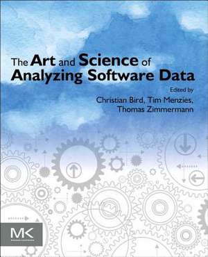 The Art and Science of Analyzing Software Data de Christian Bird